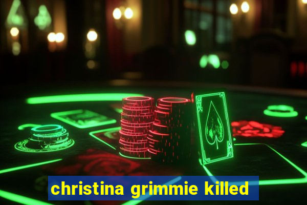 christina grimmie killed